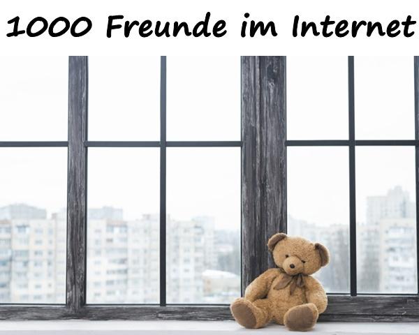 1000 Freunde im Internet