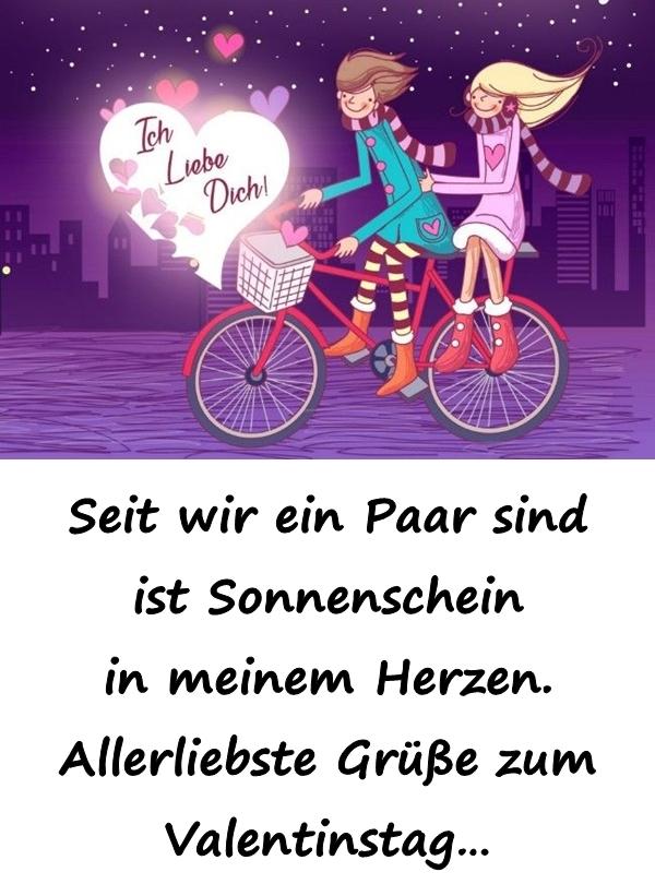 Seit wir ein Paar sind ist Sonnenschein in meinem Herzen. Allerliebste Grüße zum Valentinstag