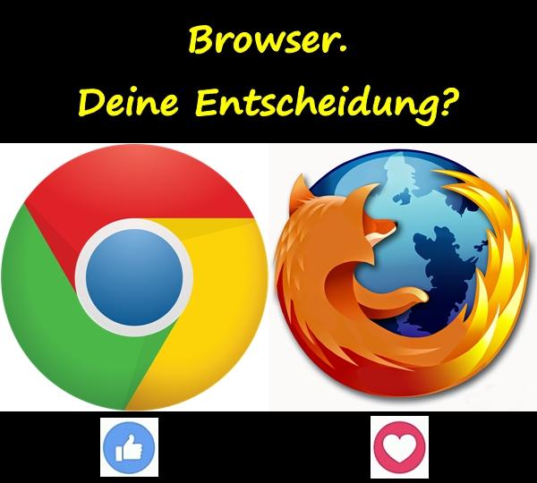 Browser. Deine Entscheidung?