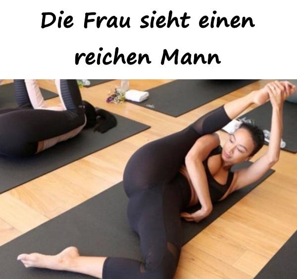 Die Frau sieht einen reichen Mann