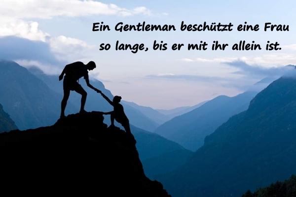 Ein Gentleman beschützt eine Frau so lange, bis er mit ihr allein ist.