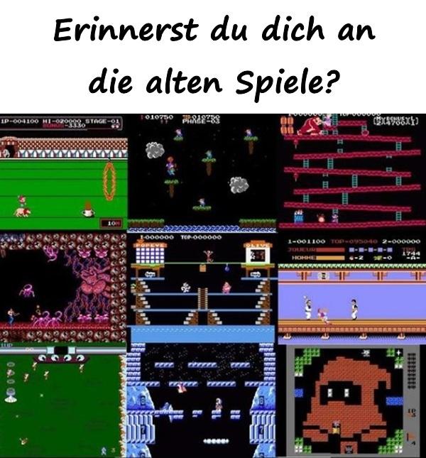 Erinnerst du dich an die alten Spiele?