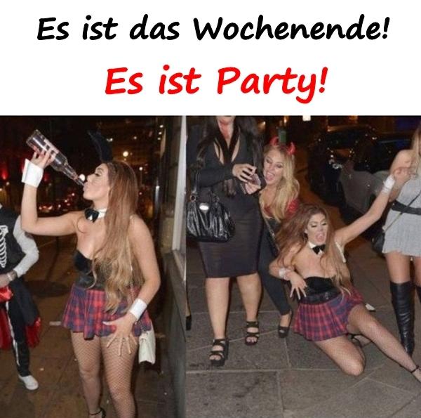 Es ist das Wochenende! Es ist Party!