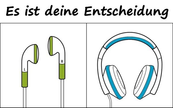 Es ist deine Entscheidung