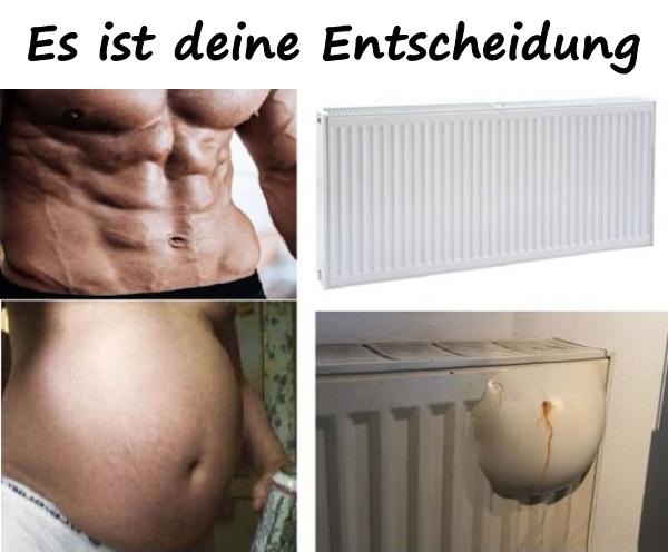 Es ist deine Entscheidung