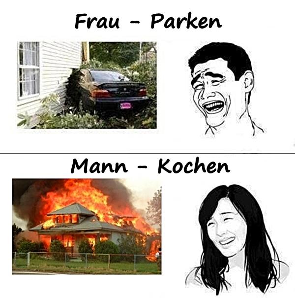 Frau - Parken, Mann - Kochen