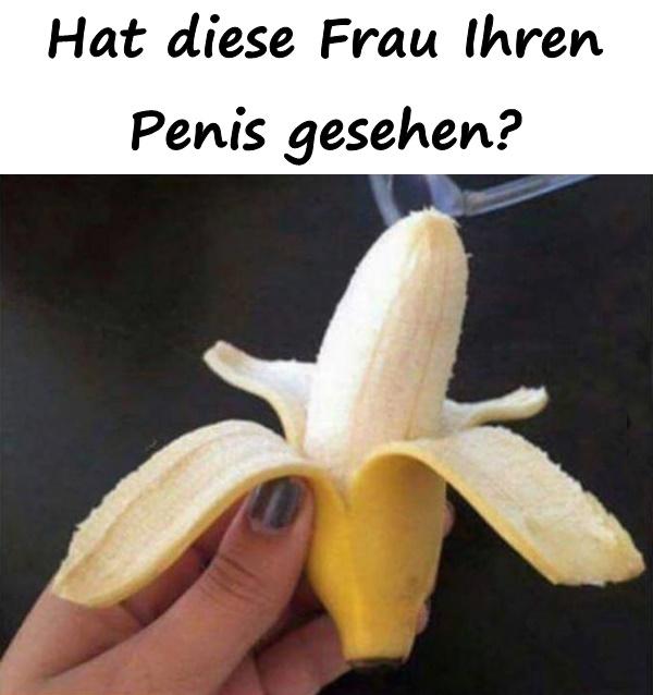 Hat diese Frau Ihren Penis gesehen?