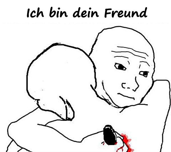 Ich bin dein Freund