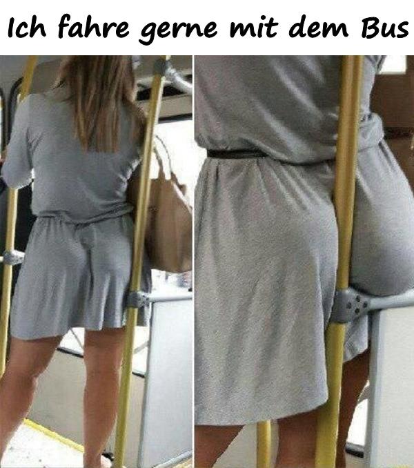 Ich fahre gerne mit dem Bus