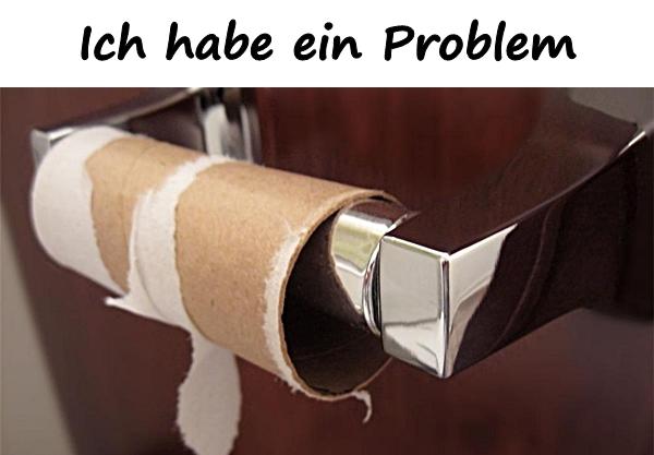 Ich habe ein Problem