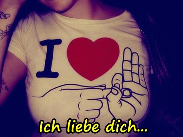 Ich liebe dich...