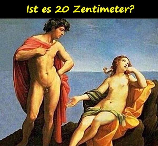 Ist es 20 Zentimeter?