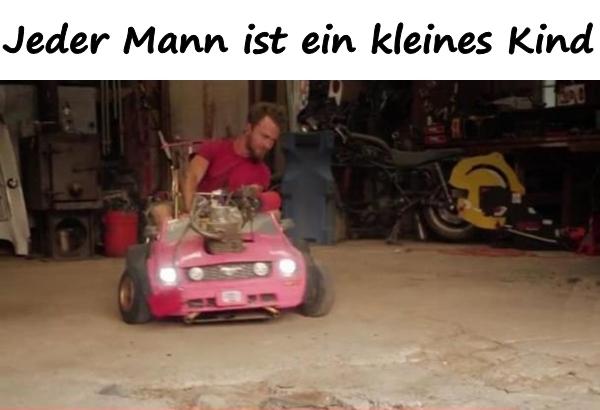 Jeder Mann ist ein kleines Kind