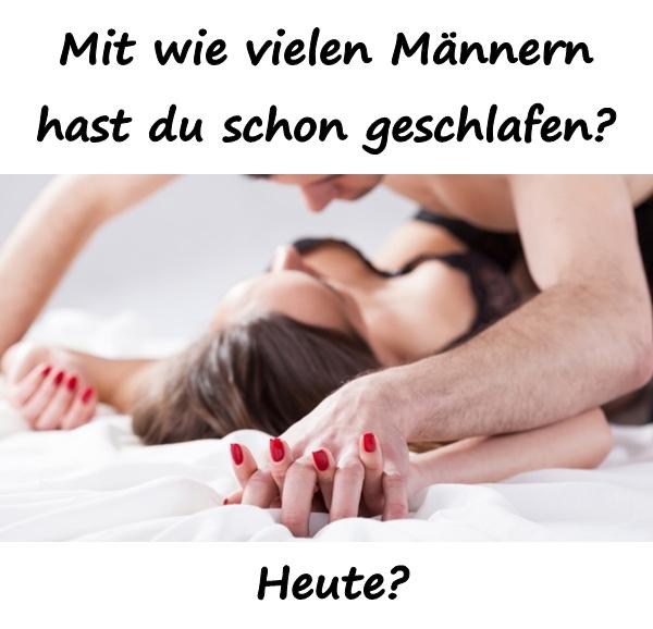 Mit wie vielen Männern hast du schon geschlafen?\nHeute?