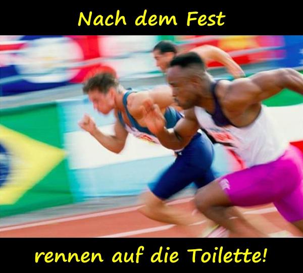 Nach dem Fest Rennen auf die Toilette!