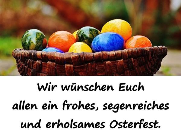 Wir wünschen Euch allen ein frohes, segenreiches und erholsames Osterfest.