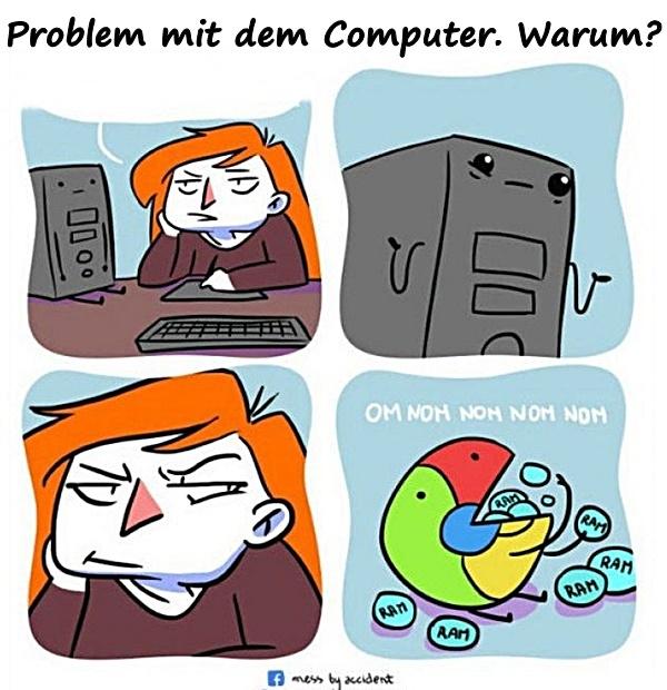 Problem mit dem Computer. Warum?