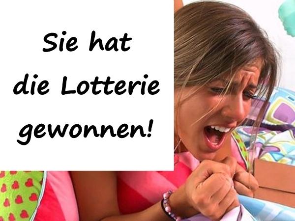 Sie hat die Lotterie gewonnen!