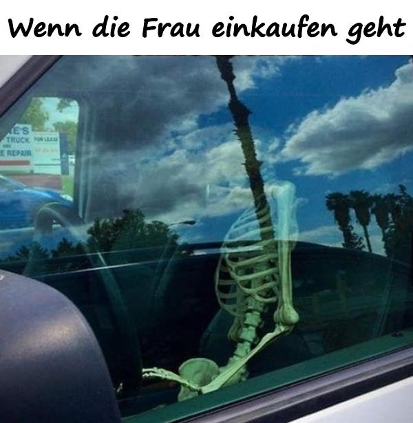 Wenn die Frau einkaufen geht