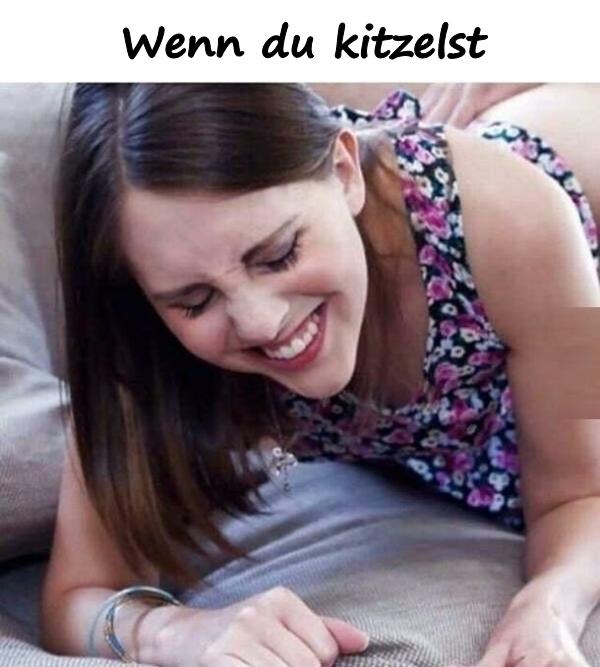 Wenn du kitzelst