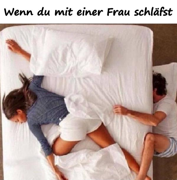 Wenn du mit einer Frau schläfst