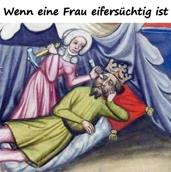 Wenn eine Frau eifersüchtig ist