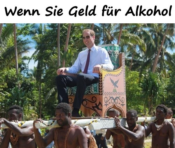 Wenn Sie Geld für Alkohol