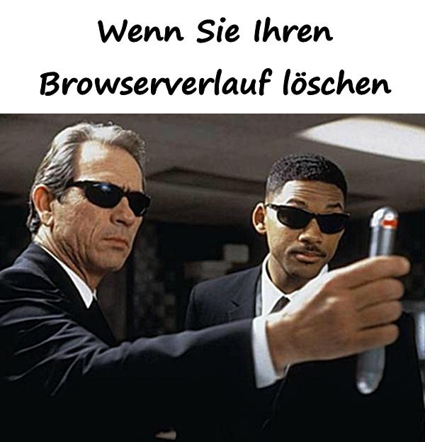 Wenn Sie Ihren Browserverlauf löschen