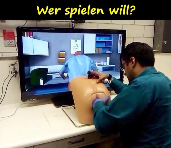 Wer spielen will?