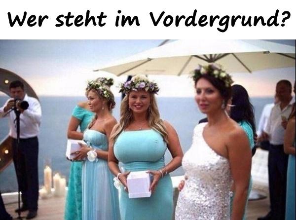 Wer steht im Vordergrund?