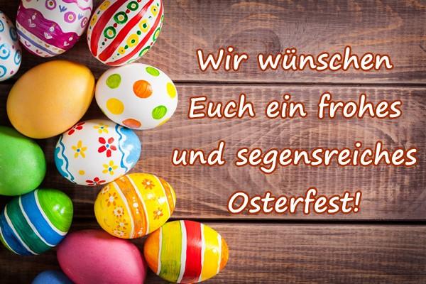 Wir wünschen Euch ein frohes und segensreiches Osterfest!