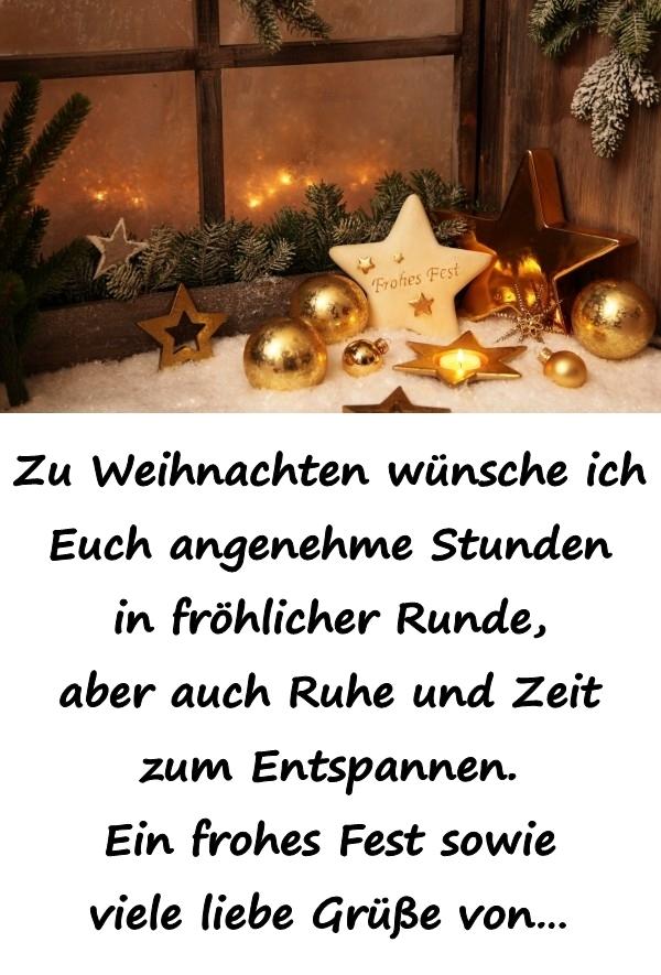 Zu Weihnachten wünsche ich Euch angenehme Stunden in fröhlicher Runde, aber auch Ruhe und Zeit zum Entspannen. Ein frohes Fest sowie viele liebe Grüße von