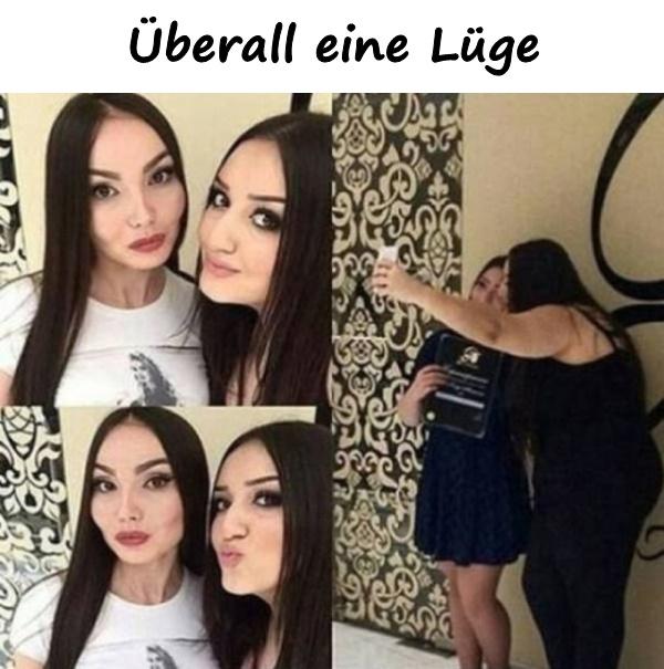 Überall eine Lüge