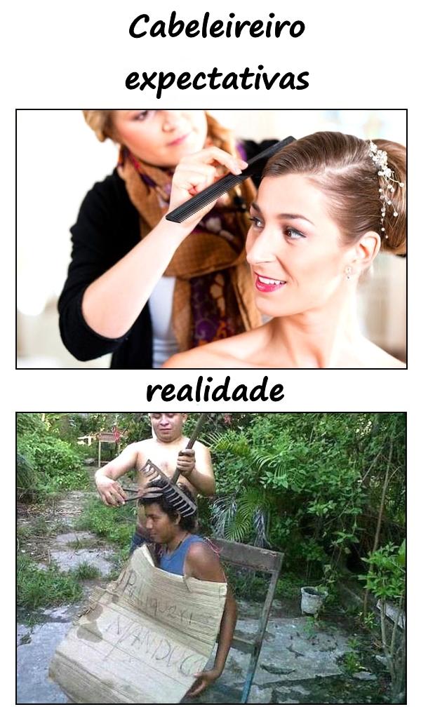 Cabeleireiro: expectativas e realidade