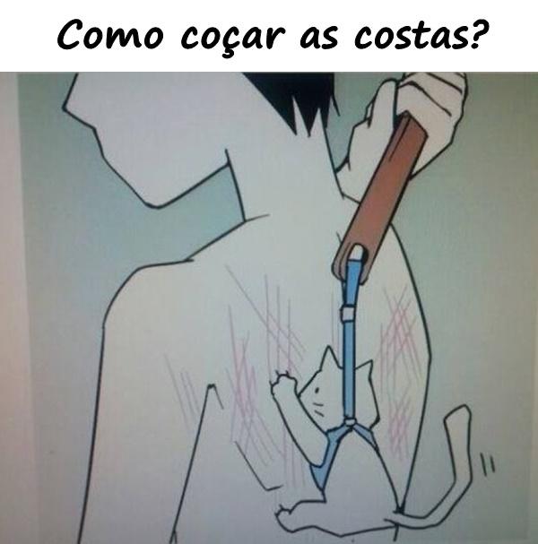 Como coçar as costas?