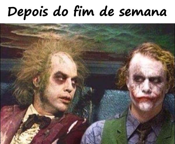 Depois do fim de semana