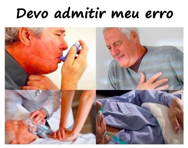 Devo admitir meu erro