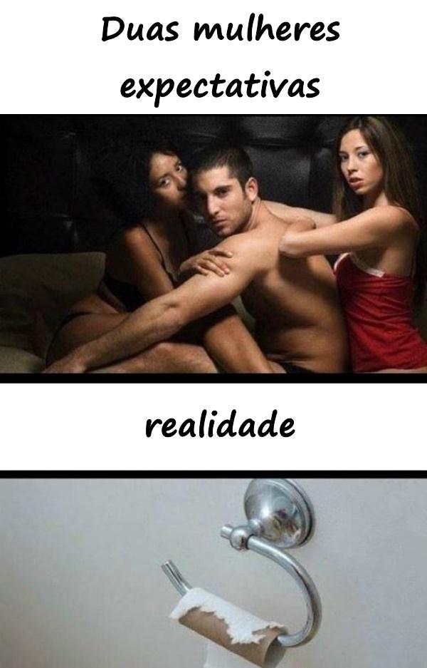 Duas mulheres - expectativas e realidade