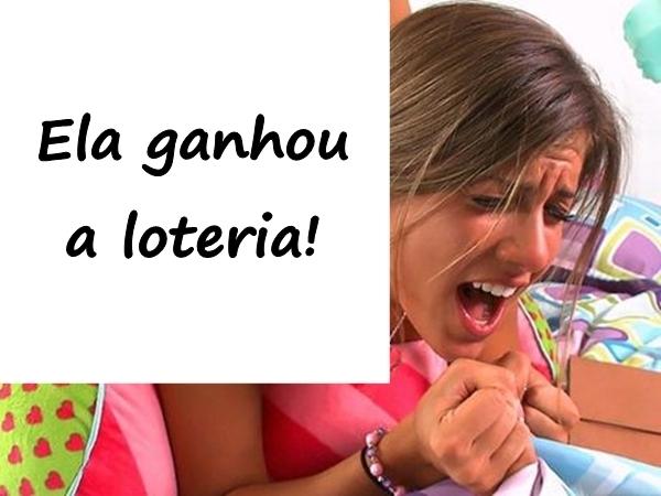 Ela ganhou a loteria!