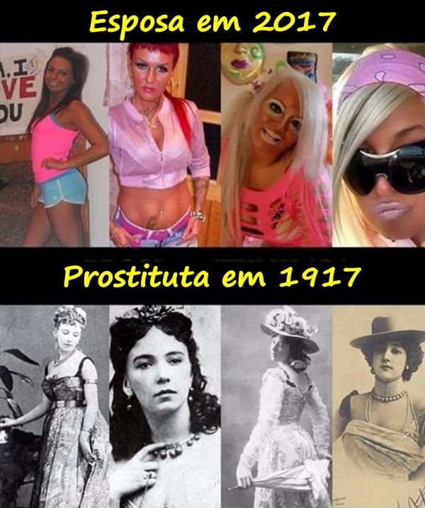 Esposa em 2017. Prostituta em 1917.