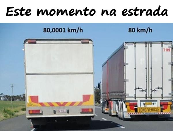 Este momento na estrada