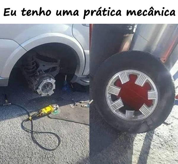 Eu tenho uma prática mecânica