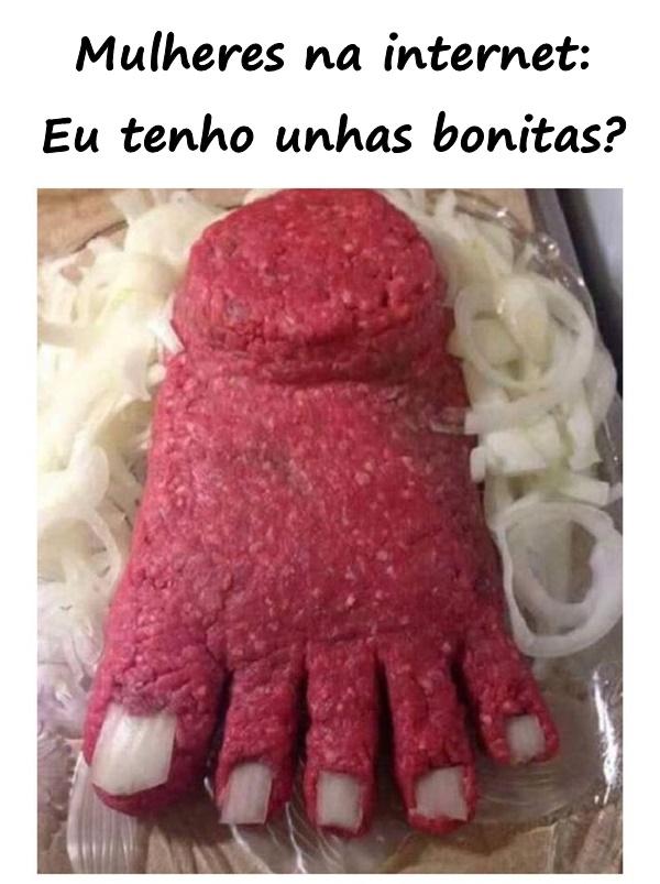 Mulheres na internet: Eu tenho unhas bonitas?