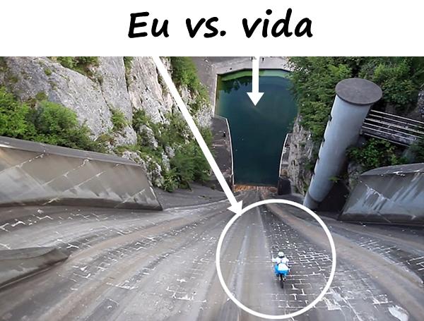 Eu vs. vida