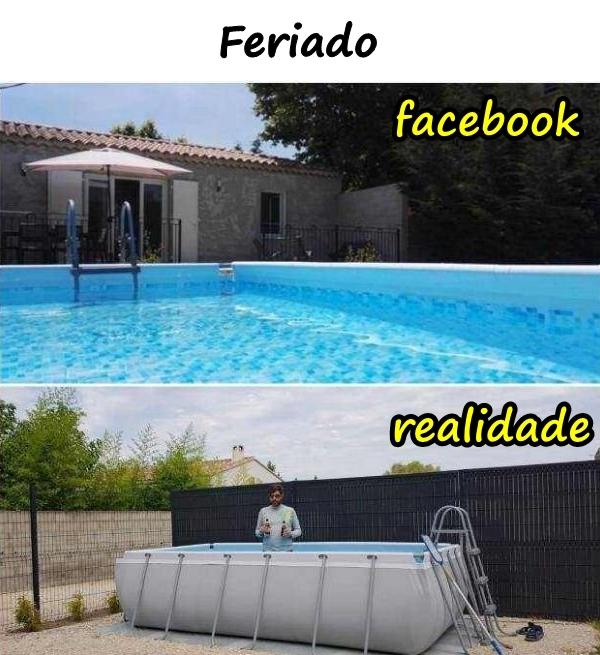 Feriado - facebook e realidade