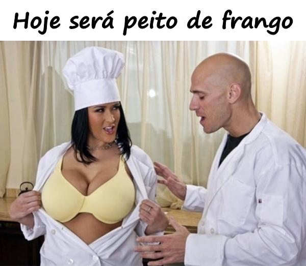 Hoje será peito de frango