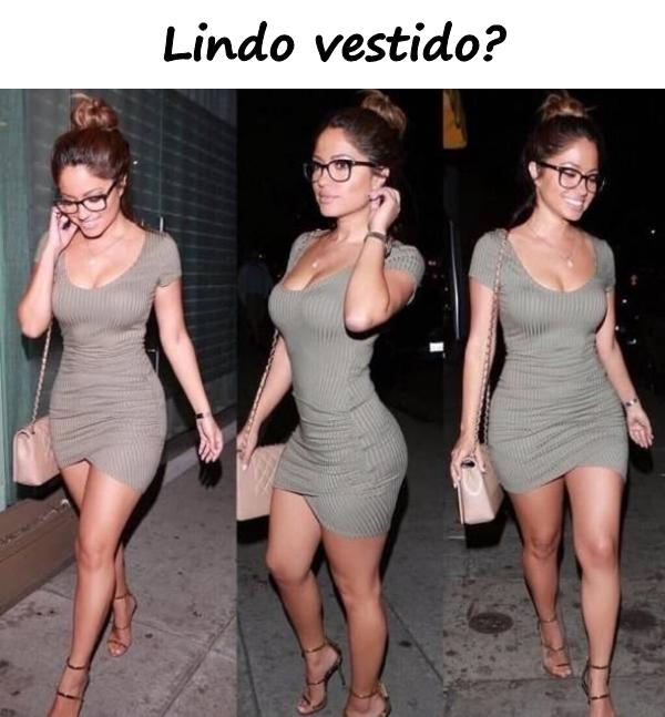 Lindo vestido?