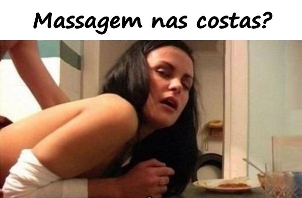 Massagem nas costas?