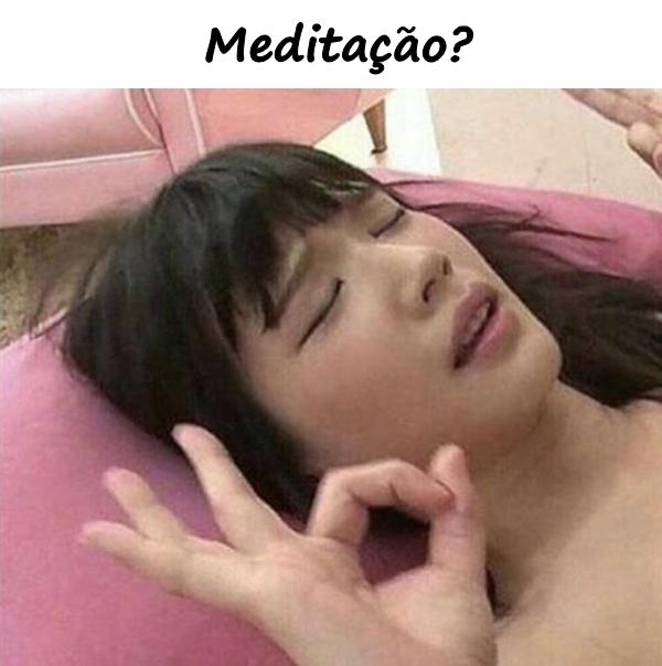 Meditação?