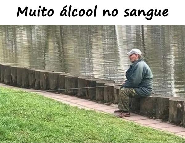 Muito álcool no sangue